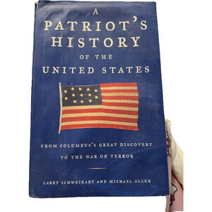 A Patriot's History of the United States Larry Schweikart 1st Edition 2004